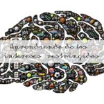 Aprendiendo de los intereses restringidos