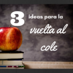 3 ideas para la vuelta al cole